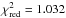 \hbox{$\chi^2_{\rm red}=1.032$}