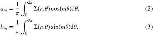 \begin{eqnarray} && a_{m} = \frac{1}{\pi}\int_{0}^{2\pi} \Sigma (r,\theta) \cos(m\theta) {\rm d}\theta, \\ && b_{m} = \frac{1}{\pi}\int_{0}^{2\pi} \Sigma (r,\theta) \sin(m\theta) {\rm d}\theta. \end{eqnarray}