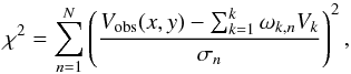 \begin{equation} \chi^{2} = \sum^{N}_{n=1}\left(\frac{V_{\rm obs}(x,y)-\sum^{k}_{k=1}\omega_{k,n}V_{k}} {\sigma_{n}}\right)^{2}, \end{equation}