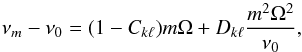 \begin{equation} \nu_m-\nu_0 = (1-C_{k\ell})m\Omega + D_{k\ell}\frac{m^2\Omega^2}{\nu_0}, \end{equation}