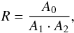 \begin{eqnarray} R = \frac{A_0}{A_1\cdot{}A_2}, \end{eqnarray}