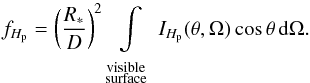 \begin{equation} \label{vyptok} f_{\hp}=\zav{\frac{R_*}{D}}^2\intvidpo I_{\hp}(\theta,\Omega)\cos\theta\,\text{d}\Omega. \end{equation}