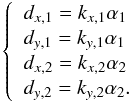 \appendix \setcounter{section}{1} \begin{equation} \left\{ \begin{array}{ll} d_{x,1} = k_{x,1}\alpha_1\\ d_{y,1} = k_{y,1}\alpha_1\\ d_{x,2} = k_{x,2}\alpha_2\\ d_{y,2} = k_{y,2}\alpha_2.\\ \end{array}\right. \end{equation}