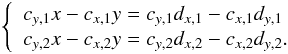 \appendix \setcounter{section}{1} \begin{eqnarray} \label{eq:intersection_eq_system} \left\{ \begin{array}{ll} c_{y,1} x - c_{x,1} y = c_{y,1} d_{x,1} - c_{x,1} d_{y,1}\\ c_{y,2} x - c_{x,2} y = c_{y,2} d_{x,2} - c_{x,2} d_{y,2}. \end{array}\right. \end{eqnarray}