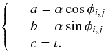 \appendix \setcounter{section}{2} \begin{equation} \left\{ \begin{array}{ll} & a = \alpha \cos\phi_{i,j} \\ & b = \alpha \sin\phi_{i,j} \\ & c = \iota. \end{array}\right. \end{equation}