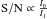 \hbox{$\ml{S/N} \propto \frac{I_0}{I_1}$}