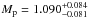 \hbox{$M_{\rm p}= 1.090^{+0.084}_{-0.081}$}