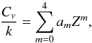 \begin{equation} \frac{C_{v}}{k} = \sum^4_{m=0} a_mZ^m, \end{equation}