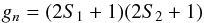 \begin{equation} g_n = (2S_1+1)(2S_2+1) \end{equation}