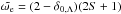 \hbox{$\tilde{\omega_{\rm e}}=(2-\delta_{0,\Lambda})(2S+1)$}