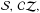 \hbox{$\mathcal{S}, \, \mathcal{CZ},$}