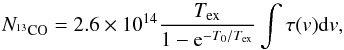 \begin{equation} N_{^{13}\mathrm{CO}} = 2.6 \times 10^{14} \frac{T_{\mathrm{ex}}}{1-\mathrm{e}^{-T_0/T_{\mathrm{ex}}}} \int{\tau (v)} \mathrm{d}v , \label{eq:NCO} \end{equation}