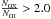 \hbox{$\frac{N_{\rm OX}}{N_{\rm OI}} > 2.0$}
