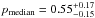 \hbox{${p}_{\rm median}={0.55^{+0.17}_{-0.15}}$}