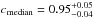 \hbox{${{c}}_{\rm median}={0.95^{+0.05}_{-0.04}}$}