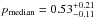\hbox{${{p}}_{\rm median}={0.53^{+0.21}_{-0.11}}$}