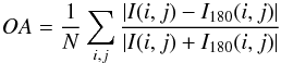 \begin{equation} OA = \frac{1}{N} \sum_{i,j} \frac{|I(i,j) - I_{180}(i,j)|}{|I(i,j)+I_{180}(i,j)|} \end{equation}