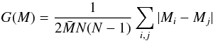 \begin{equation} G(M)=\frac{1}{2\bar{M} N(N-1)}\sum_{i,j} |M_i-M_j| \end{equation}