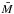 \hbox{$\bar{M}$}