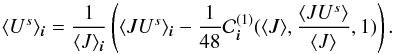 \begin{equation} \avg{U^s}_{\bs{i}} = \frac{1}{\avg{J}_{\bs{i}}} \left( \avg{JU^s}_{\bs{i}}-\frac{1}{48}\mathcal{C}^{(1)}_{\bs{i}} (\avg{J},\frac{\avg{JU^s}}{\avg{J}},1) \right). \label{eq:jutou2} \end{equation}