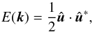 \begin{equation} E(\bs{k}) = \frac{1}{2} \hat{\bs{u}} \cdot \hat{\bs{u}}^*, \label{eq:energy-spectrum} \end{equation}