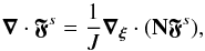 \begin{equation} \bs{\nabla}\cdot\bs{\mfk{F}}^s=\frac{1}{J}\bs{\nabla_\xi} \cdot({\bf N}\bs{\mfk{F}}^s), \label{eq:divergence} \end{equation}