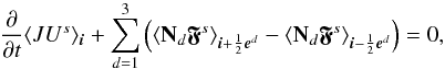 \begin{equation} \frac{\partial}{\partial t}\avg{J{U}^s}_{\bs{i}} + \sum_{d=1}^3\left( \avg{{\bf N}_d\bs{\mfk{F}}^s}_{\bs{i}+\frac{1}{2}\bs{e}^d} - \avg{{\bf N}_d\bs{\mfk{F}}^s}_{\bs{i}-\frac{1}{2}\bs{e}^d} \right)=0, \label{eq:avgeuler} \end{equation}
