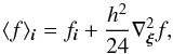\begin{equation} \avg{f}_{\bs{i}}=f_{\bs{i}}+\frac{h^2}{24}\nabla_{\bs{\xi}}^2 f, \label{eq:cellavg} \end{equation}