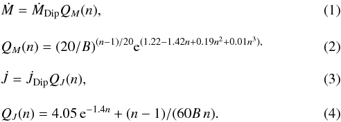 \begin{eqnarray} &&\dot{M}=\dot{M}_{\rm Dip} Q_{M}(n), \\[3mm] &&Q_{M}(n)= (20/B)^{(n-1)/20}{\rm e}^{(1.22-1.42 n + 0.19n^2 + 0.01n^3),} \\[3mm] &&\dot{J} = \dot{J}_{\rm Dip} Q_{J}(n), \\[3mm] &&Q_{J}(n) = 4.05 \, {\rm e}^{-1.4 n}+(n-1)/(60 B\, n). \end{eqnarray}