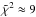 \hbox{$\tilde{\chi}^2\approx9$}