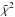 \hbox{$\tilde{\chi}^2$}