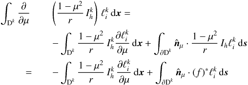 \begin{eqnarray} \int_{\D^k} \frac{\partial}{\partial \mu} \, &&\left(\frac{1-\mu^2}{r} \, I_h^k \right) \, \ell^k_i \,{\rm d}\x=\nonumber\\ && - \int_{\D^k} \frac{1-\mu^2}{r} \, I_h^k \frac{\partial \ell^k_i}{\partial \mu} \, {\rm d}\x + \int_{\partial \D^k} \hat{\boldsymbol n}_\mu \cdot \frac{1-\mu^2}{r} \, I_h \ell^k_i \,{\rm d}\s\nonumber\\ =&& - \int_{\D^k} \frac{1-\mu^2}{r}\, I_h^k \,\frac{\partial \ell^k_i}{\partial \mu} \,{\rm d}\x + \int_{\partial \D^k} \hat{\boldsymbol n}_\mu \cdot (f)^* \ell^k_i \,{\rm d}\s \end{eqnarray}