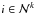 \hbox{$i \in \mathcal N^k$}
