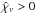 \hbox{$\hat{\chi}_\nu > 0$}