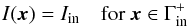 \begin{equation} I(\x) = I_{\text{in}}\quad \text{for } \x \in \Gamma_{\text{in}}^+ \end{equation}