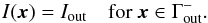 \begin{equation} I(\x) = I_{\text{out}}\quad \text{for } \x \in \Gamma_{\text{out}}^-. \end{equation}