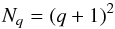 \begin{equation} N_q = (q+1)^2 \end{equation}