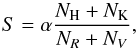 \begin{equation} S=\alpha {{N_{\rm H}+N_{\rm K}}\over{N_{R}+N_{V}}}, \end{equation}