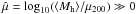 \hbox{$\hat{\mu} = \log_{10}(\langle M_{\rm h}\rangle/\mu_{200}) \gg 0$}