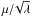 \hbox{$\mu/\!\sqrt{\lambda}$}