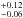 \hbox{$^{+0.12}_{-0.06}$}