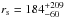 \hbox{$r_{\rm s} = 184^{+209}_{-60}$}