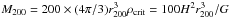 \hbox{$M_{200} = 200 \times (4\pi/3)r_{200}^{3} \rho_{\rm crit} = 100H^2r^3_{200}/G$}