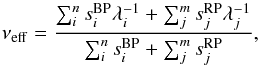 \begin{equation} \nueff = \frac{\sum_i^n s_i^\mathrm{BP}\lambda^{-1}_i+\sum_j^m s_j^\mathrm{RP}\lambda_j^{-1}}{\sum_i^n s_i^\mathrm{BP}+ \sum_j^m s_j^\mathrm{RP}} , \label{eq:nueff} \end{equation}