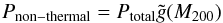 \begin{equation} P_{\rm non-thermal} = P_{\rm total} \tilde g(M_{\rm 200}) \label{eq:Pnontherm1} \end{equation}
