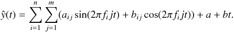 \begin{equation} \hat{y}(t)=\sum_{i=1}^n\sum_{j=1}^m(a_{ij}\sin(2\pi f_i j t)+b_{ij}\cos(2\pi f_i j t))+a+bt. \end{equation}