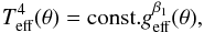 \begin{equation} T^4_{\rm eff}(\theta) = {\rm const.}g_{\rm eff}^{\beta_1}(\theta), \label{eq_3} \end{equation}