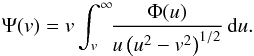 \begin{equation} \Psi(v) = v\int_v^{\infty}\!\!\frac{\Phi(u)}{u\left(u^2-v^2\right)^{1/2}}\,{\rm d}u . \label{eq_1} \end{equation}