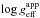 \hbox{$\log g_{\rm eff}^{\rm app}$}