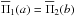 \hbox{$\overline{\Pi}_1(a)=\overline{\Pi}_2(b)$}